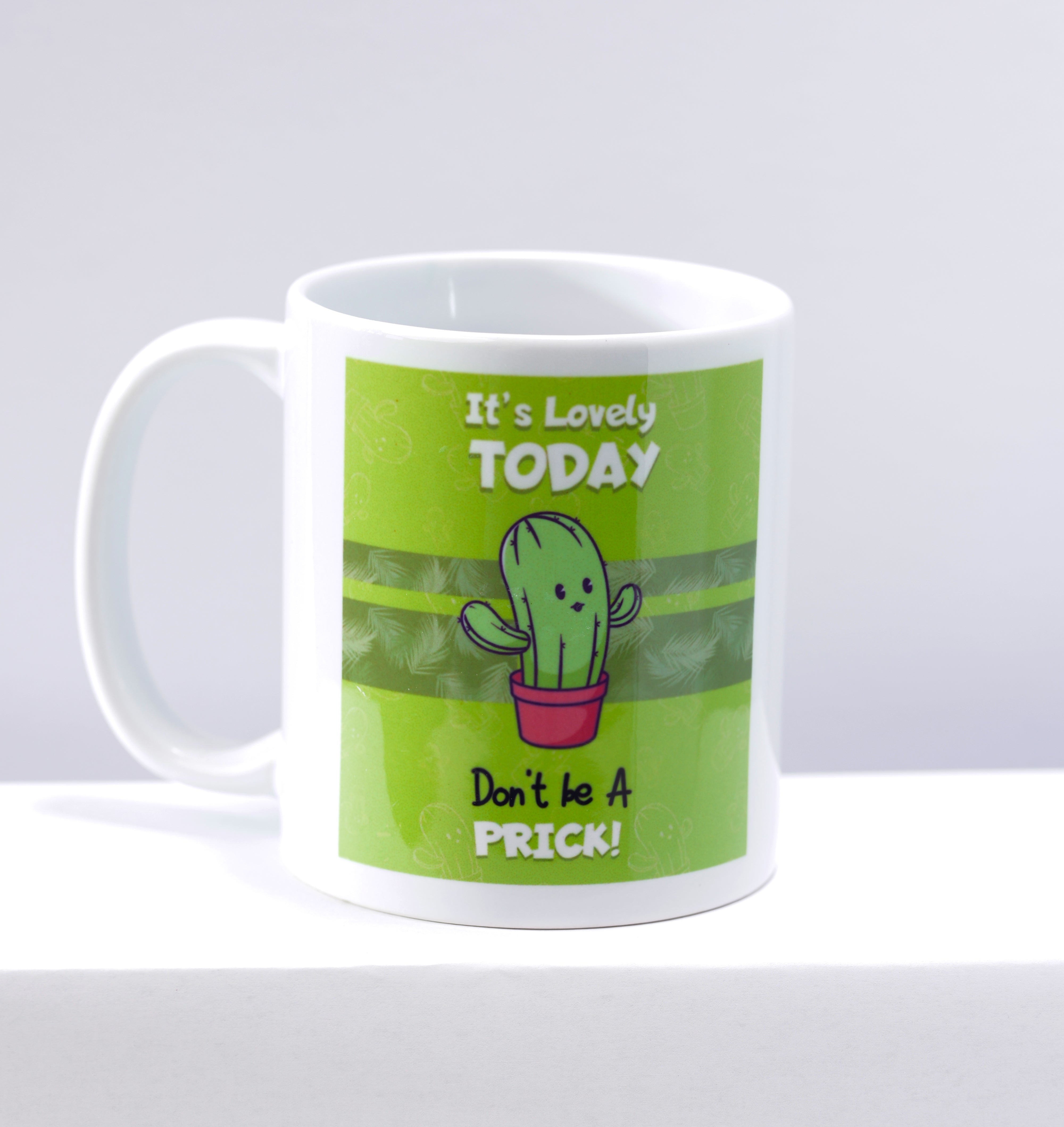 Don't be a Prick - Coffee Mug