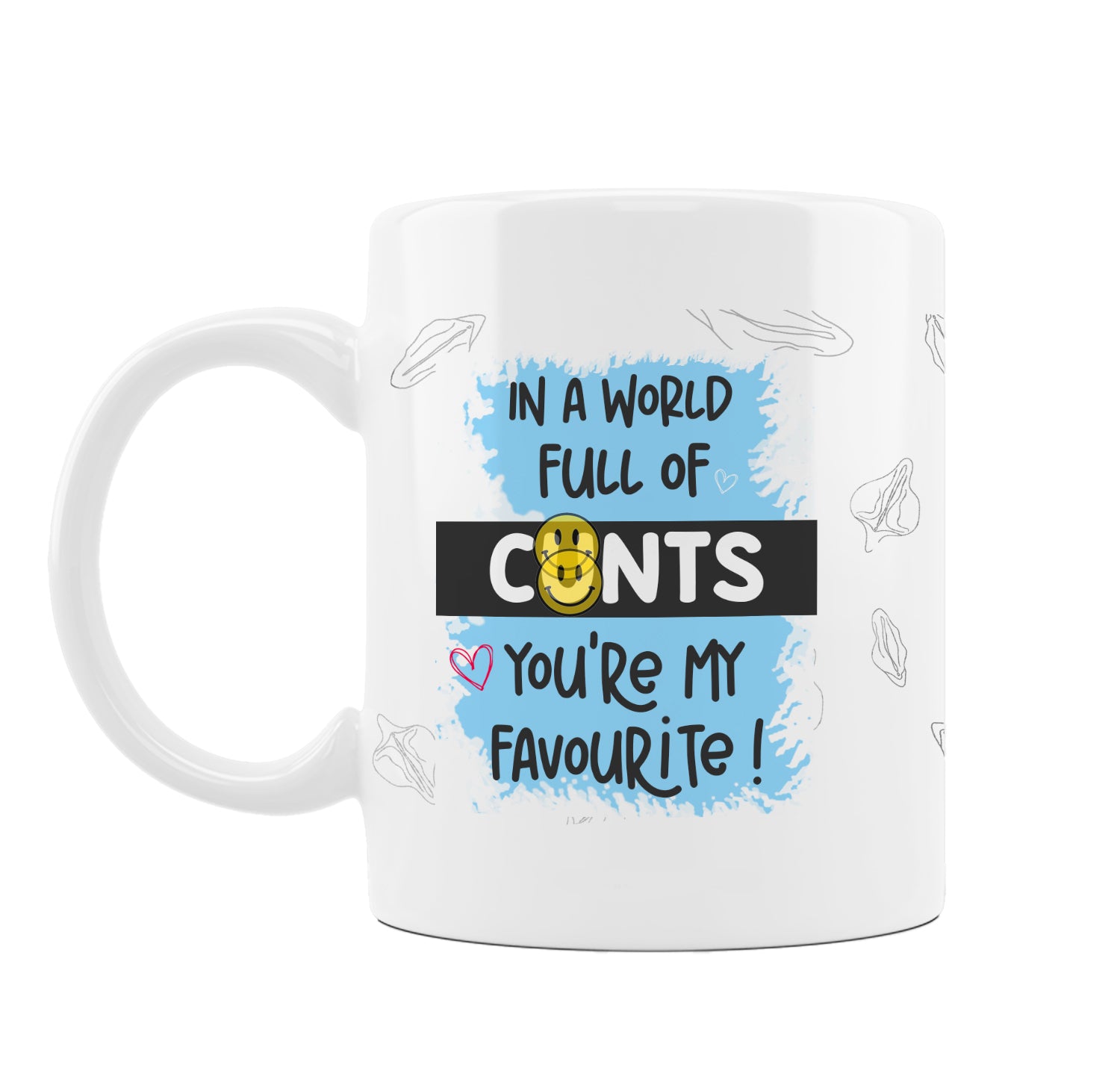 In a World Full of C*nts Coffee Mug