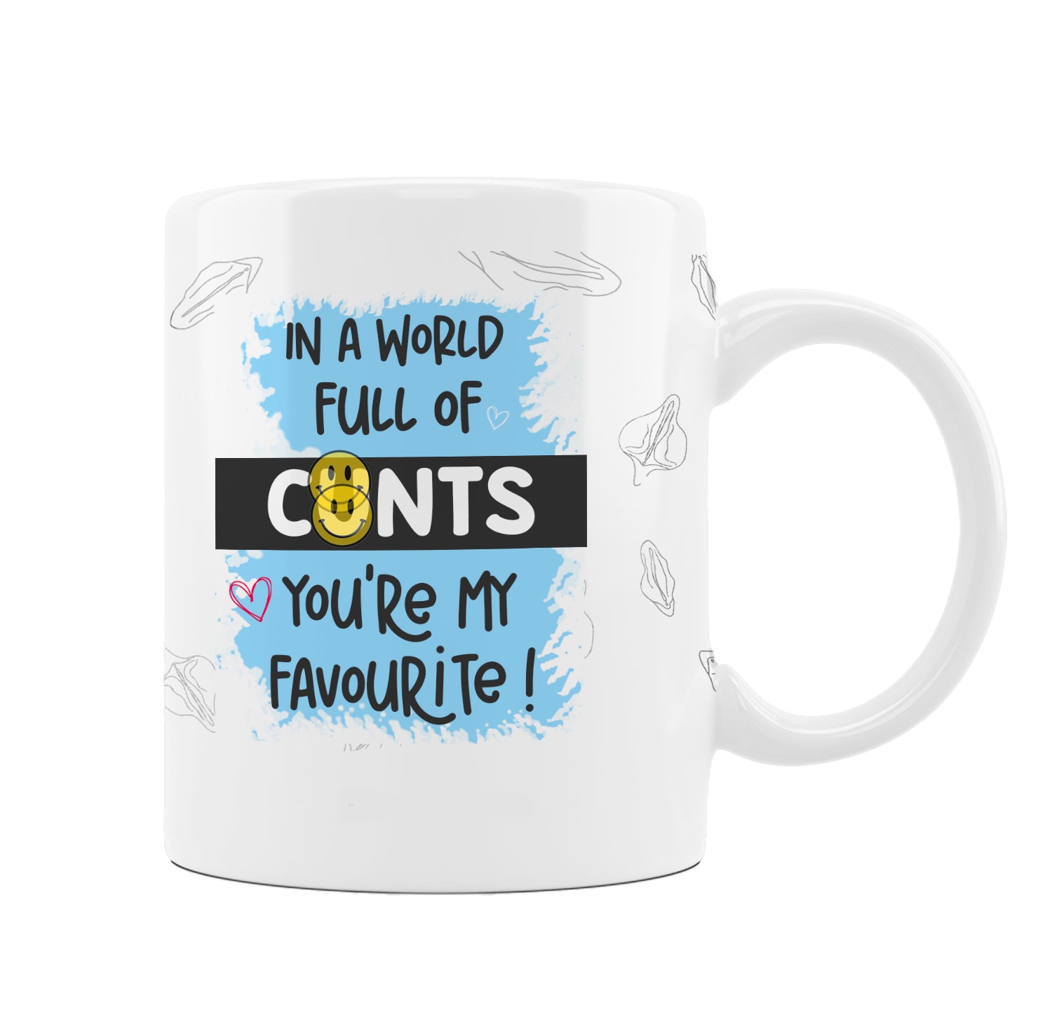 In a World Full of C*nts Coffee Mug