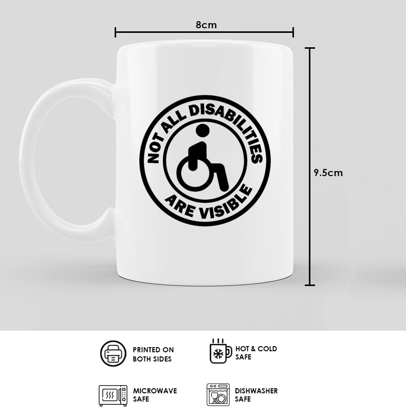 Not All Disabilites Are Visible Coffee Mug