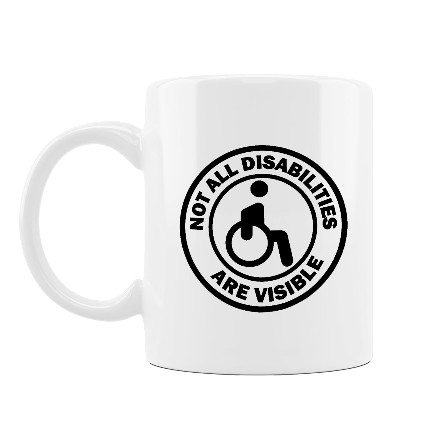 Not All Disabilites Are Visible Coffee Mug