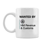 Wanted By HMRC Coffee Mug